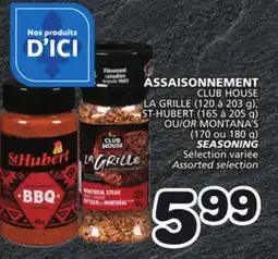 Marches Tradition CLUB HOUSE LA GRILLE (120 à 203 g), ST-HUBERT (165 à 205 g) OR MONTANA'S (170 ou 180 g) SEASONING offer