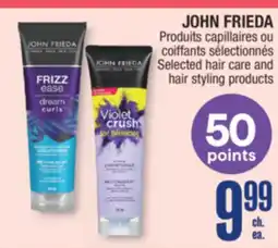 Jean Coutu JOHN FRIEDA Selected hair care and hair styling products offer