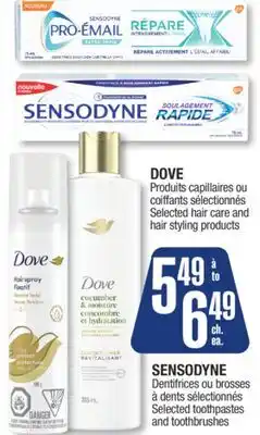 Jean Coutu DOVE Selected hair care and hair styling products,SENSODYNE Selected toothpastes and toothbrushes offer