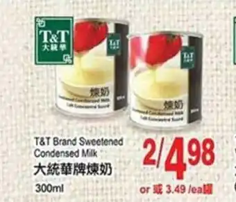 T&T Supermarket T&T Brand Sweetened Condensed Milk offer