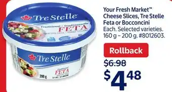 Walmart Your Fresh Market Cheese Slices, Tre Stelle Feta or Bocconcini offer