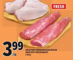 Metro FRESH FRESH PORK TENDERLOIN VALUE PACK OR FRESH SPLIT CHICKEN BREAST offer