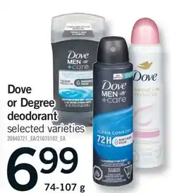Fortinos DOVE OR DEGREE DEODORANT, 74-107 g offer