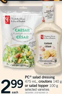 Fortinos PC SALAD DRESSING 475 ML, CROUTONS 140 G OR SALAD TOPPER 100 G offer