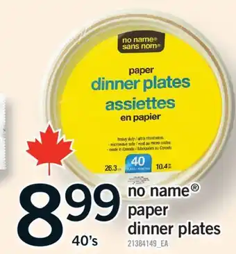 Fortinos NO NAME PAPER DINNER PLATES, 40'S offer