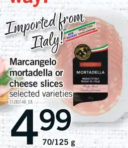 Fortinos MARCANGELO MORTADELLA OR CHEESE SLICES, 70/125 G offer