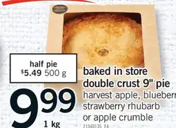 Fortinos BAKED IN STORE DOUBLE CRUST 9 PIE, 1 kg offer