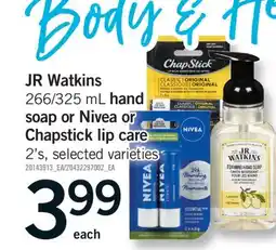 Fortinos JR WATKINS, 266/325 ML HAND SOAP OR NIVEA OR CHAPSTICK LIP CARE, 2'S offer