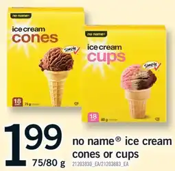 Fortinos NO NAME ICE CREAM CONES OR CUPS, 75/80 G offer
