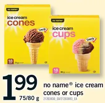Fortinos NO NAME ICE CREAM CONES OR CUPS, 75/80 G offer