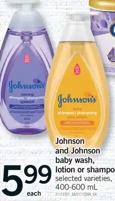 Fortinos JOHNSON AND JOHNSON BABY WASH, LOTION OR SHAMPOO, 400-600 ML offer