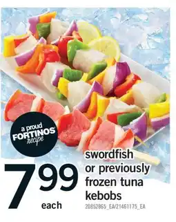 Fortinos SWORDFISH OR PREVIOUSLY FROZEN TUNA KEBOBS offer