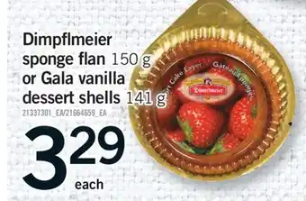 Fortinos DIMPFLMEIER SPONGE FLAN, 150 G OR GALA VANILLA DESSERT SHELLS, 141 G offer