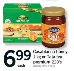Fortinos CASABLANCA HONEY 1 KG OR TATA TEA PREMIUM 220'S offer