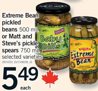 Fortinos EXTREME BEAN PICKLED BEANS, 500 ML OR MATT AND STEVE'S PICKLE SPEARS, 750 ML offer