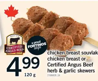 Fortinos CHICKEN BREAST SOUVLAKI, CHICKEN BREAST OR CERTIFIED ANGUS BEEF HERB GARLIC SKEWERS, 120 G offer