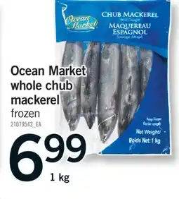 Fortinos OCEAN MARKET WHOLE CHUB MACKEREL, 1KG offer