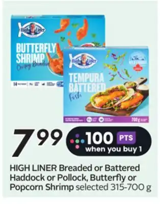 Sobeys HIGH LINER Breaded or Battered Haddock or Pollock, Butterfly or Popcorn Shrimp offer