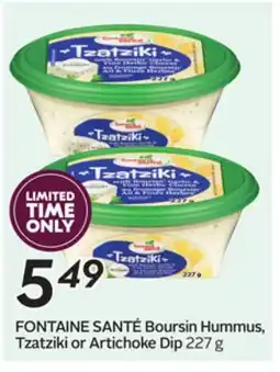 Sobeys FONTAINE SANTÉ Boursin Hummus, Tzatziki or Artichoke Dip offer