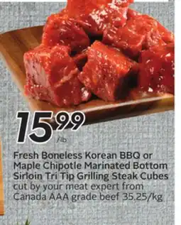 Sobeys Fresh Boneless Korean BBQ or Maple Chipotle Marinated Bottom Sirloin Tri Tip Grilling Steak Cubes offer
