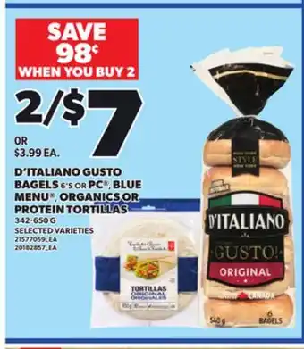 Loblaws D'ITALIANO GUSTO BAGELS 6'S OR PC BAGELS BLUE ORGANICS OR PROTEIN TORTILLAS 342-650 G offer