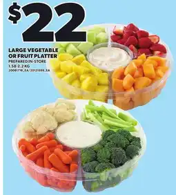 Loblaws LARGE VEGETABLE OR FRUIT PLATTER, 1.58-2.2 KG offer