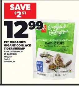 Loblaws PC ORGANICS GIGANTICO BLACK TIGER SHRIMP RAW ZIPPERBACK, 16-20 PER LB, 300 G offer