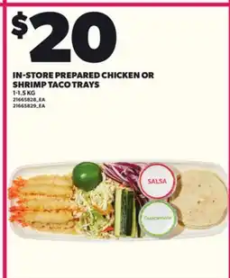 Loblaws IN-STORE PREPARED CHICKEN OR SHRIMP TACO TRAYS, 1-1.5 KG offer