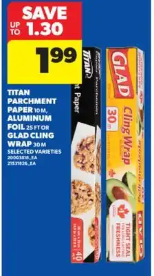 Real Canadian Superstore TITAN PARCHMENT PAPER 10 M, ALUMINUM FOIL, 25 FT OR GLAD CLING WRAP, 30 M offer