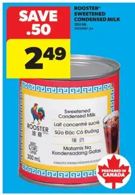 Real Canadian Superstore ROOSTER SWEETENED CONDENSED MILK, 300 ML offer