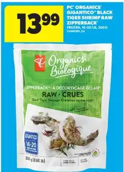 Real Canadian Superstore PC ORGANICS GIGANTICO BLACK TIGER SHRIMP RAW ZIPPERBACK , 16-20/LB, 300 G offer