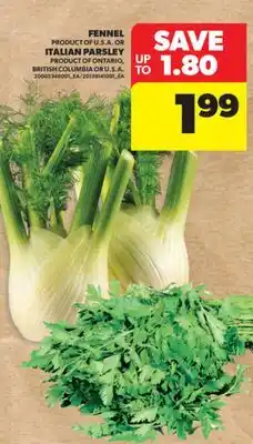 Real Canadian Superstore FENNEL PRODUCT OF U.S.A. OR ITALIAN PRODUCT PARSLEY OF ONTARIO, BRITISH COLUMBIA OR U.S A offer