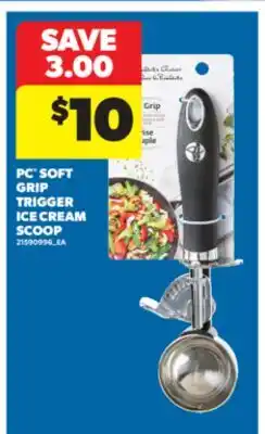 Real Canadian Superstore PC SOFT GRIP TRIGGER ICE CREAM SCOOP offer