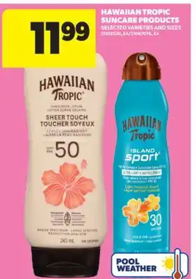 Real Canadian Superstore HAWAIIAN TROPIC SUNCARE PRODUCTS offer