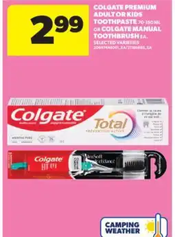 Real Canadian Superstore COLGATE PREMIUM ADULT OR KIDS TOOTHPASTE, 70-150 ML OR COLGATE MANUAL TOOTHBRUSH EA offer
