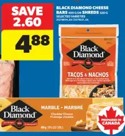 Real Canadian Superstore BLACK DIAMOND CHEESE BARS 400 G OR SHREDS 320 G offer