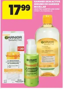 Real Canadian Superstore GARNIER SKIN ACTIVE SERUMS OR GARNIER MICELLAR offer