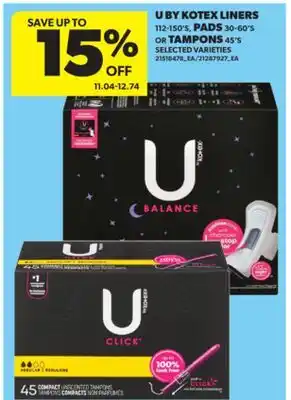 Real Canadian Superstore U BY KOTEX LINERS, 112-150' S, PADS 30-60' S OR TAMPONS, 45' S offer