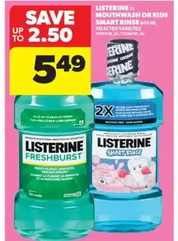 Real Canadian Superstore LISTERINE 1 L MOUTHWASH OR KIDS SMART RINSE 500 ML offer