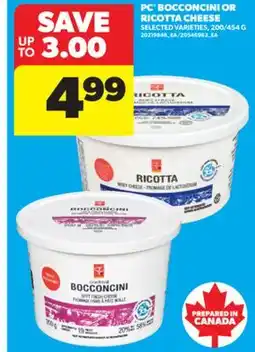Real Canadian Superstore PC BOCCONCINI OR RICOTTA CHEESE, 200/454 G offer