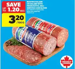Real Canadian Superstore MASTRO SALAMI OR SALAMI WITH PROSCIUTTO, DELI SERVICE CASE offer