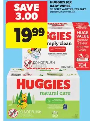 Real Canadian Superstore HUGGIES 10X BABY WIPES, 299-704' S offer