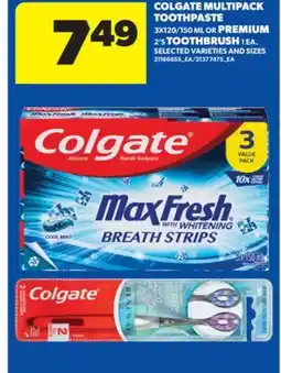 Real Canadian Superstore COLGATE MULTIPACK TOOTHPASTE 3X120/150 ML OR PREMIUM 2'S TOOTHBRUSH 1 EA offer