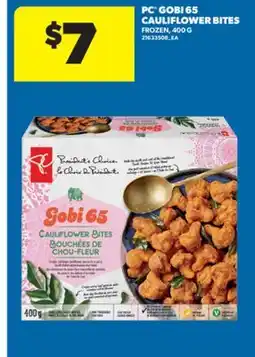 Real Canadian Superstore PC GOBI 65 CAULIFLOWER BITES, 400 G offer