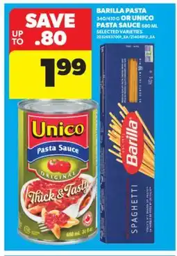 Real Canadian Superstore BARILLA PASTA 340/410 G OR UNICO PASTA SAUCE 680 ML offer