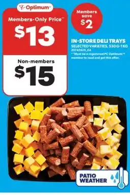 Real Canadian Superstore IN-STORE DELI TRAYS, 530 G - 1 KG offer