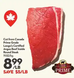 Longo's Cut from Canada Prime Grade Longo's Certified Angus Beef Inside Round Steak offer