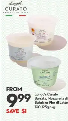 Longo's Curato Burrata, Mozzarella di Bufula or Fior di Latte offer