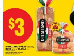 No Frills D'ITALIANO BREAD, 600/675 G, BUNS, 6/8'S or BAGELS, 6'S offer