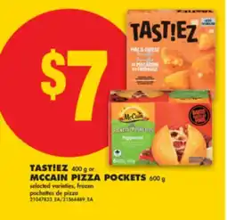 No Frills TAST!EZ, 400 G OR MCCAIN PIZZA POCKETS, 600 G offer